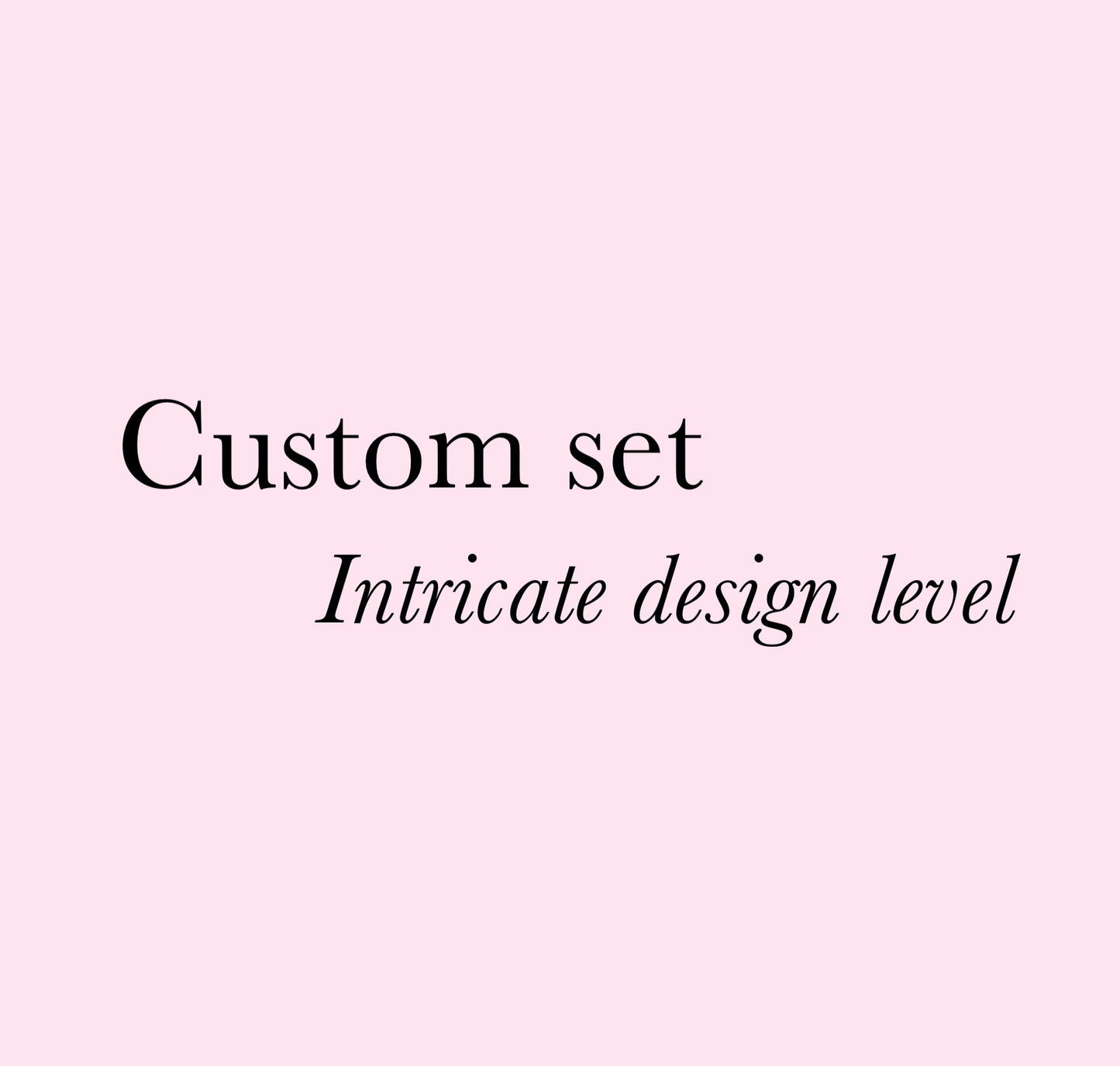 Custom set- intricate design level